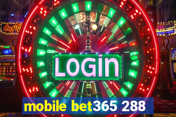 mobile bet365 288